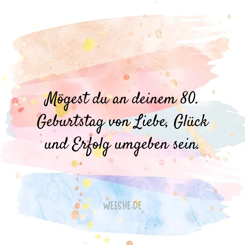 Inspirierende Sprueche zum 80. Geburtstag fuer Maenner