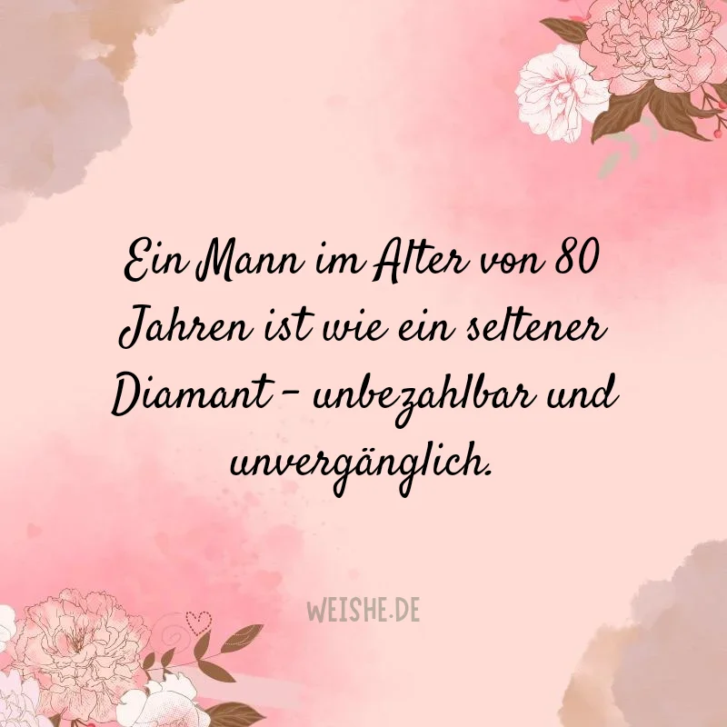 Nette Sprueche zum 80. Geburtstag fuer Maenner